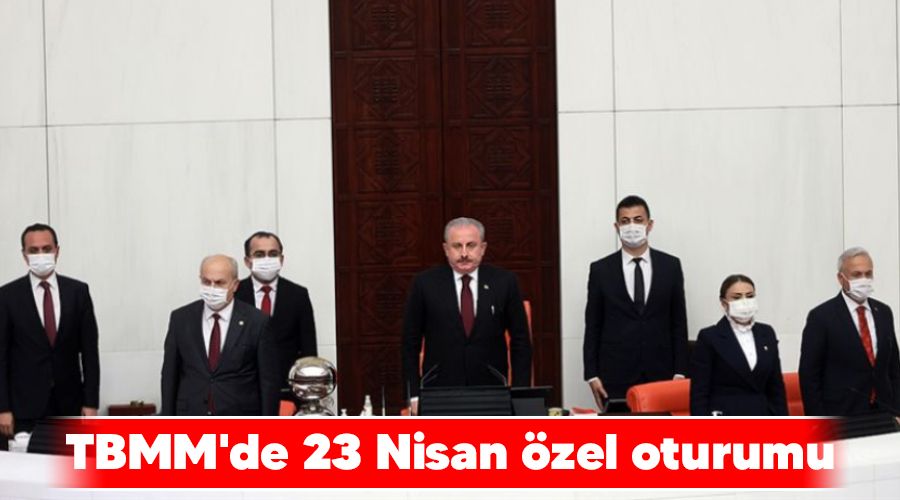 TBMM'de 23 Nisan zel oturumu