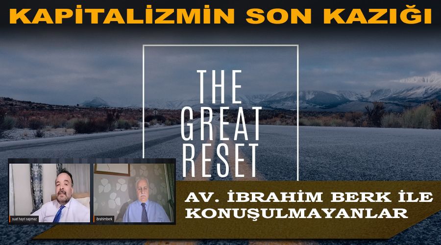 THE GREAT RESET KAP�TAL�ZM�N SON KAZI�I