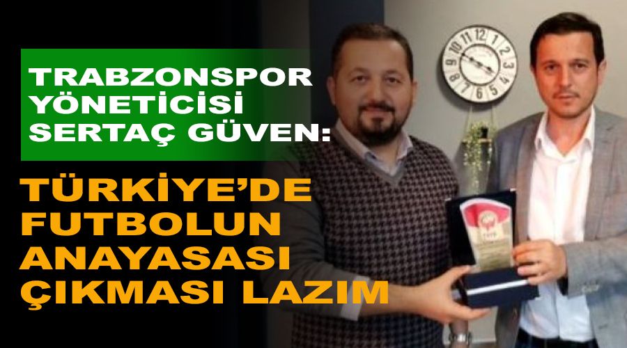 "T�rkiye'de futbolun yeni anayasas� ��kmas� laz�m"