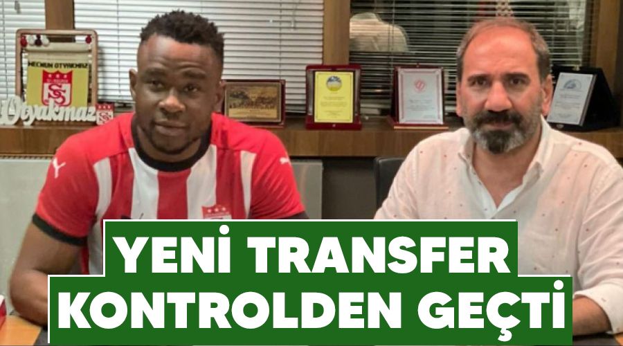 Yeni transfer kontrolden geçti