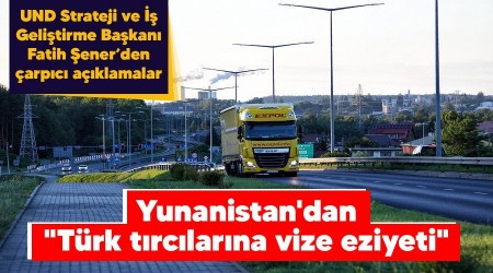 Yunanistan'dan "Türk tırcılarına vize eziyeti"