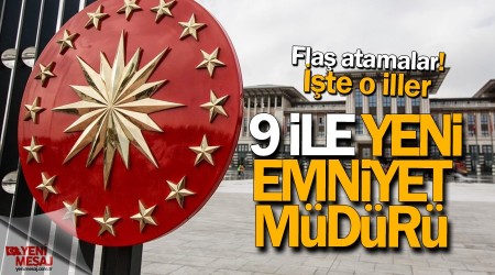 9 ile yeni Emniyet Müdürü