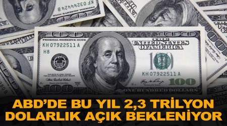 ABD'de bu yıl 2,3 trilyon dolarlık açık bekleniyor