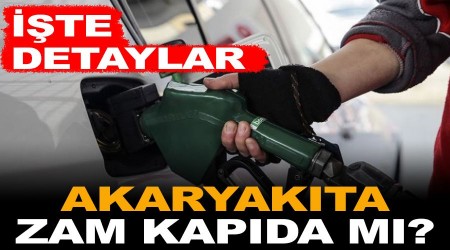 Akaryakıta zam kapıda mı?