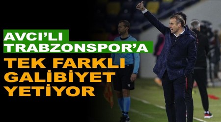 Avcı'lı Trabzonspor'a tek farklı galibiyet yetiyor