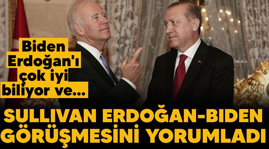 Biden, Erdoğan'ı çok iyi biliyor ve bu iki isim birbiriyle epey zaman geçirdi