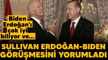 Biden, Erdoğan'ı çok iyi biliyor ve bu iki isim birbiriyle epey zaman geçirdi