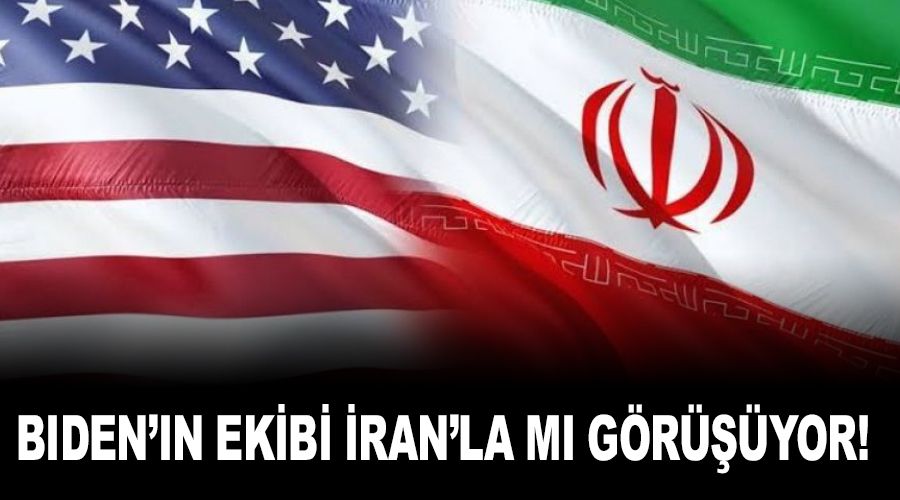 Biden'ın ekibi İran'la mı görüşüyor?