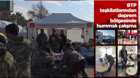 BTP teşkilatlarından deprem bölgesinde hummalı çalışma…