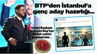 BTP’den İstanbul’a genç aday hazırlığı: Hüseyin Baş’tan dikkat çekici paylaşımlar