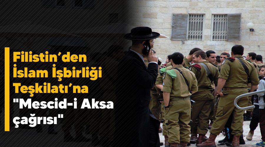 Filistin’den İslam İşbirliği Teşkilatı’na "Mescid-i Aksa çağrısı"