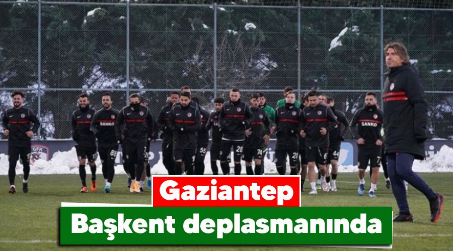 Gaziantep Bakent deplasmannda