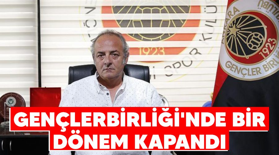 Gen�lerbirli�i'nde bir d�nem kapand�
