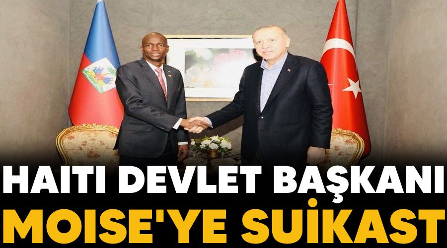 Haiti Devlet Bakan Moise'ye suikast