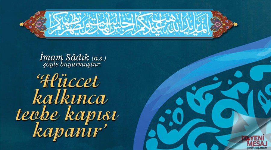 ‘Hüccet kalkınca tevbe kapısı kapanır’