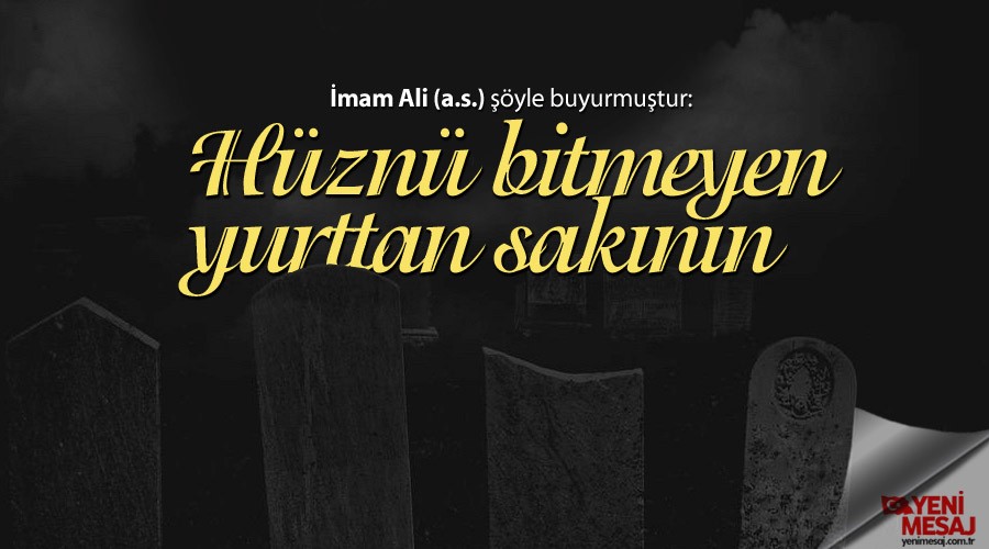 Hüznü bitmeyen yurttan sakının