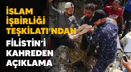 slam birlii Tekilat'ndan Filistin'i kahreden aklama; srail'in durdurulmas iin BM'ye bavurulacak