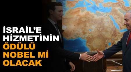 İsrail'e hizmetinin ödülü Nobel mi olacak?