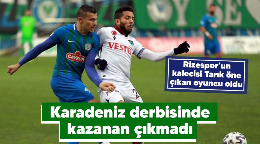 Karadeniz derbisinde kazanan ��kmad� 