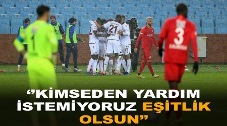 "Kimseden yardım istemiyoruz, eşitlik olsun"