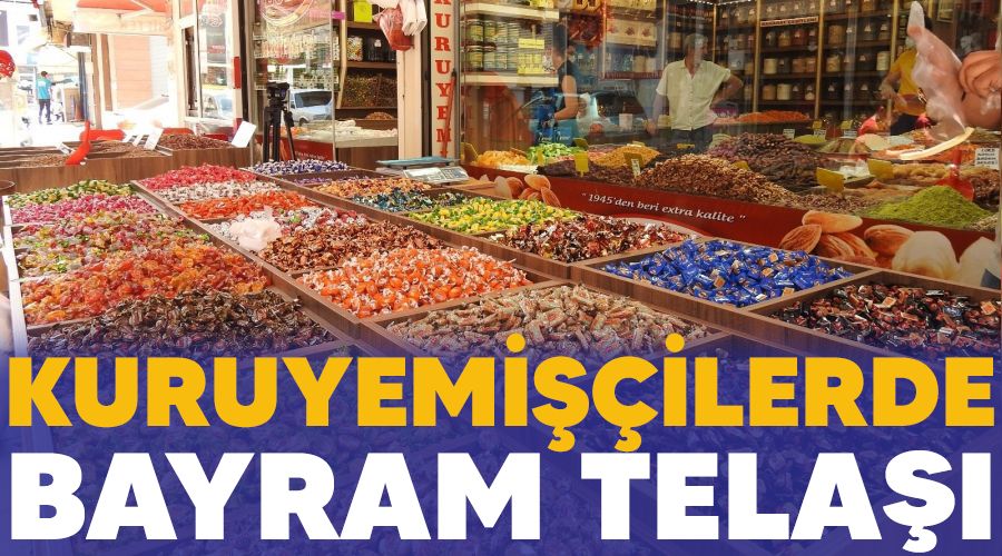 Kuruyemişçilerde bayram telaşı