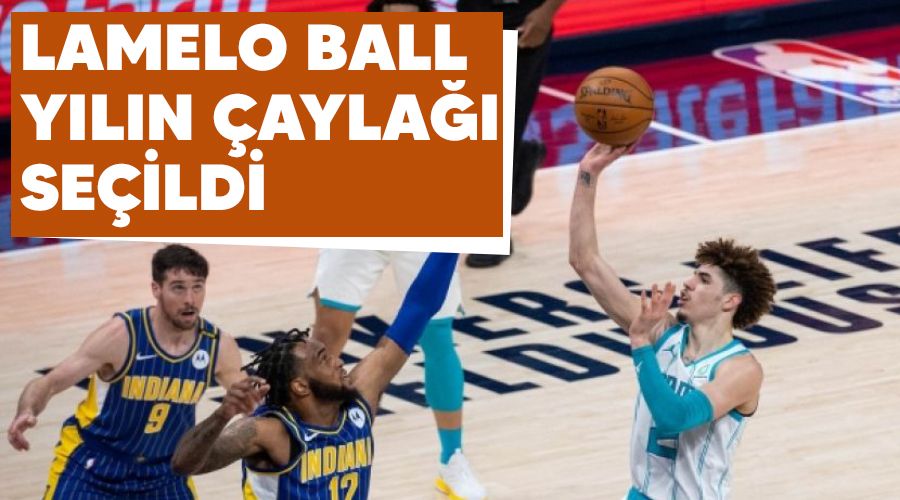 LaMelo Ball y�l�n �ayla�� se�ildi 