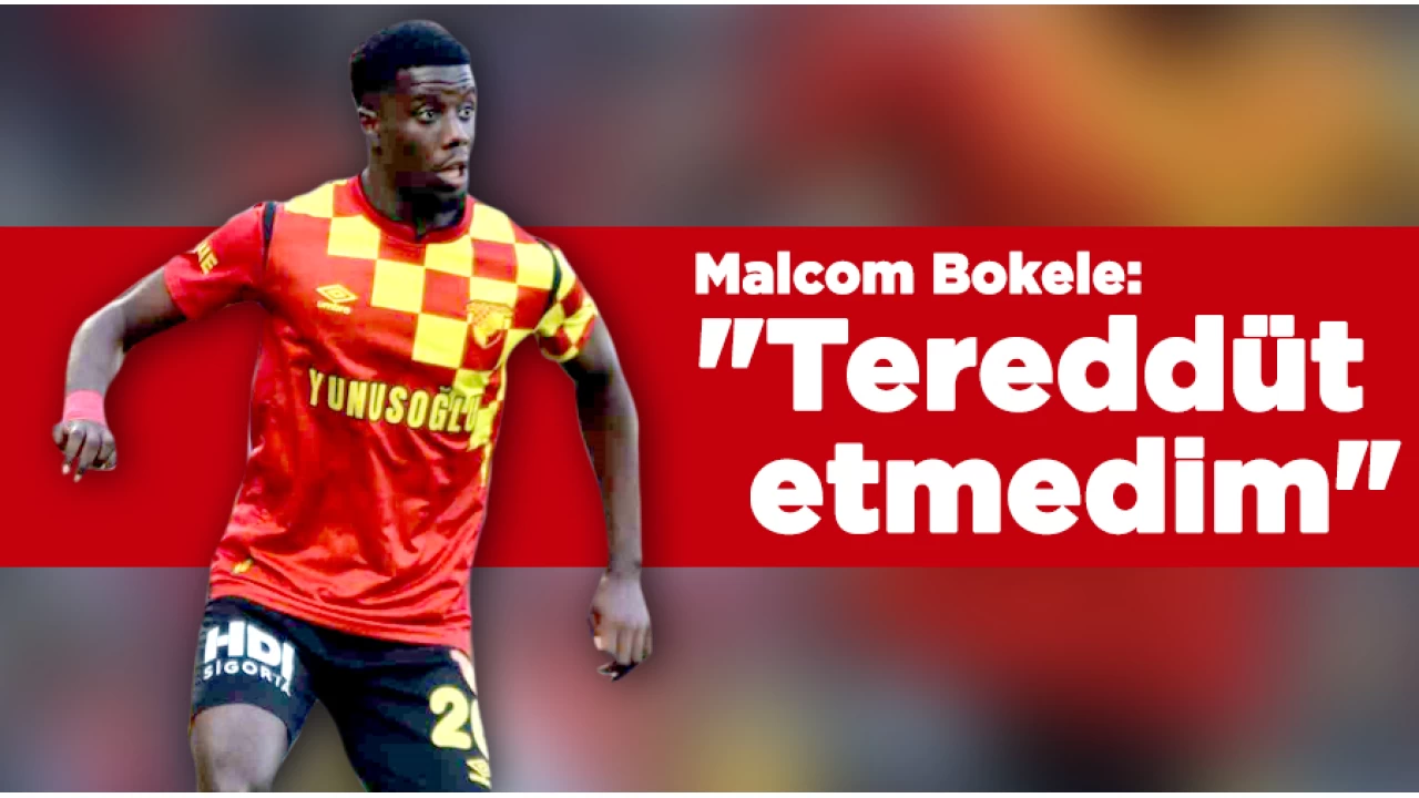 Malcom Bokele: "Tereddüt etmeden Göztepe'ye imza attım"