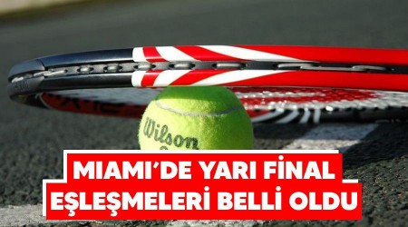 Miami'de yarı final eşleşmeleri belli oldu
