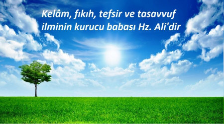 O, ilim ve faziletin kurucu babasıdır