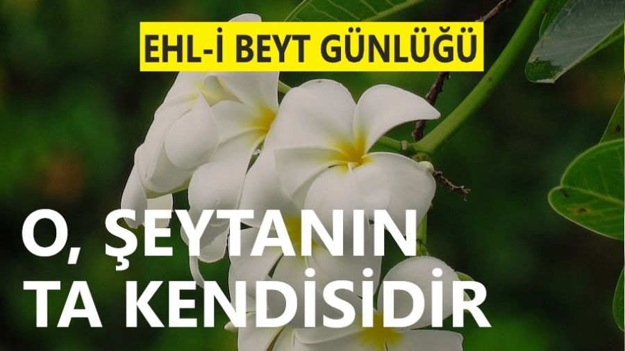 ‘O, şeytanın ta kendisidir!’