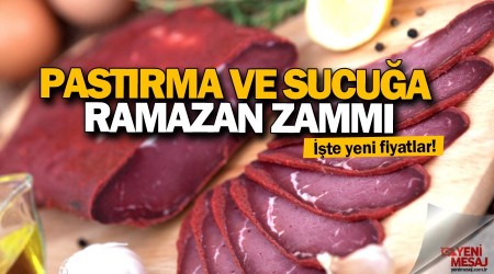 Pastırma ve sucuğa Ramazan zammı