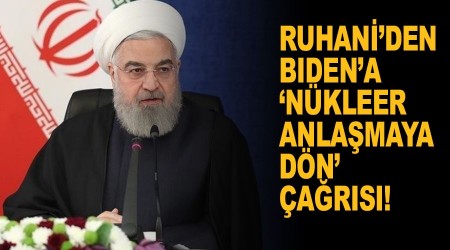 Ruhani'den Biden'a 'nükleer anlaşmaya dön' çağrısı