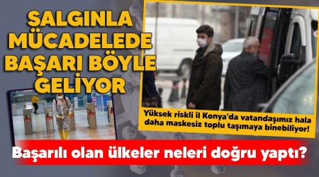 Salgınla mücadelede başarı böyle geliyor