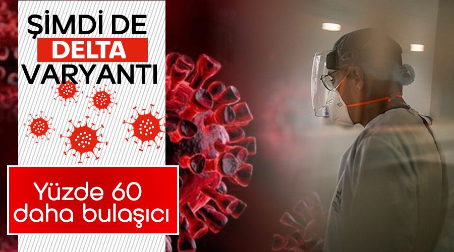 Şimdi de delta varyantı