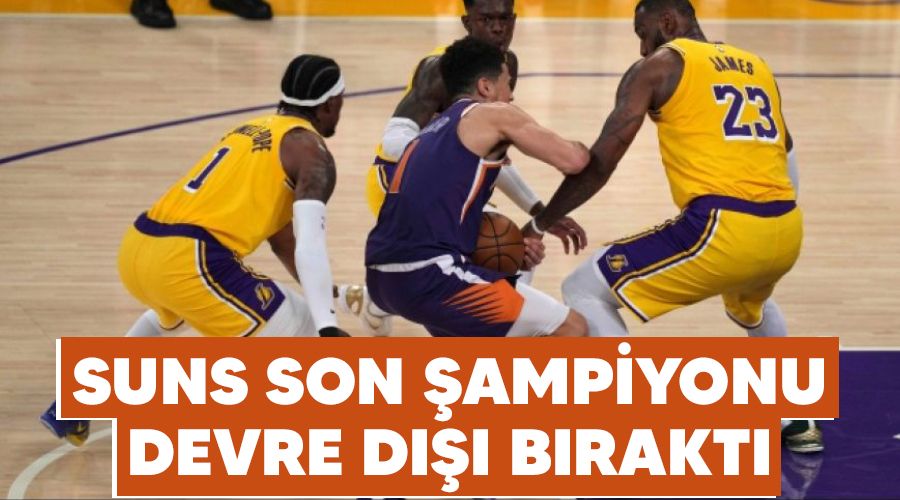 Suns son şampiyonu devre dışı bıraktı