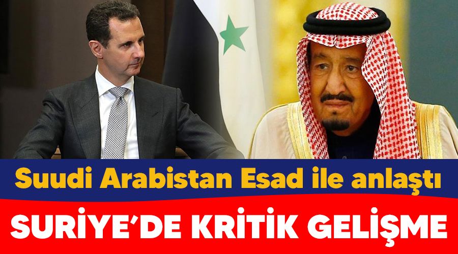 Suriye'de kritik geli�me, Suudi Arabistan Esad ile anla�t�