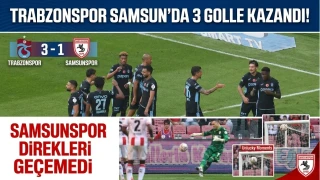 TRABZONSPOR SAMSUN'DA 3 GOLLE KAZANDI!