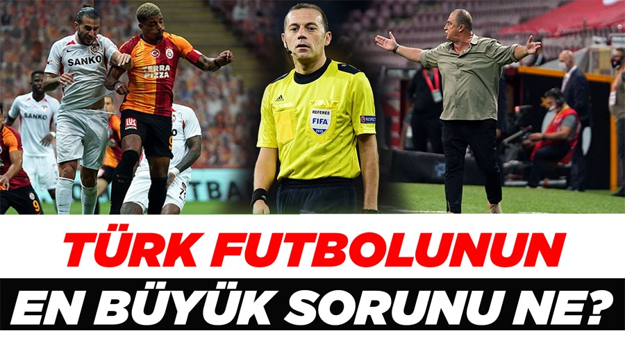 Türk futbolunun en büyük sorunu ne?
