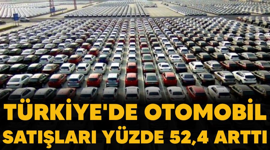Trkiye'de otomobil satlar yzde 52,4 artt