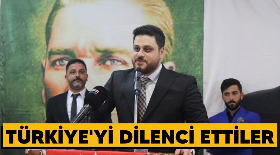 Türkiye'yi dilenci ettiler