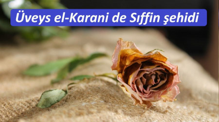 Üveys el-Karani de Sıffin şehidi