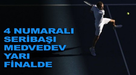4 numaralı seribaşı Medvedev yarı finalde