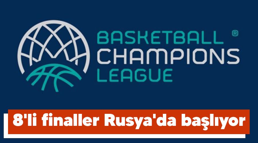 8'li finaller Rusya'da başlıyor
