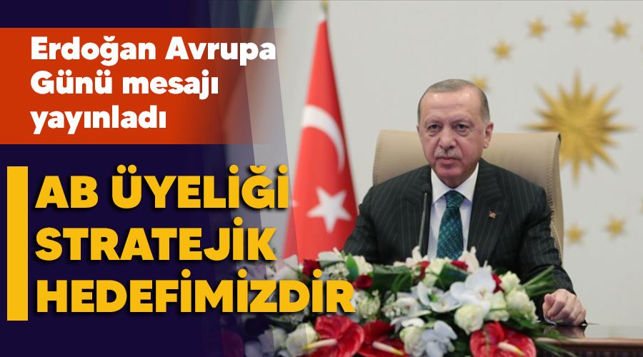 AB üyeliği stratejik hedefimizdir