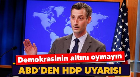 ABD'den Türkiye'ye HDP uyarısı: Demokrasinin altını oymayın!