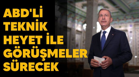 ABD'li teknik heyet ile görüşmeler sürecek