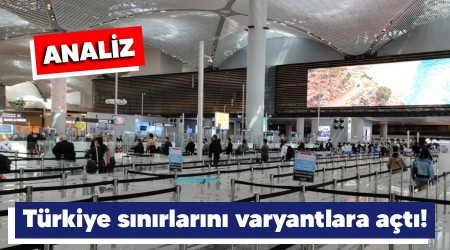ANALZ - Trkiye snrlarn varyantlara at!