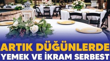 Artık düğünlerde yemek ve ikram serbest