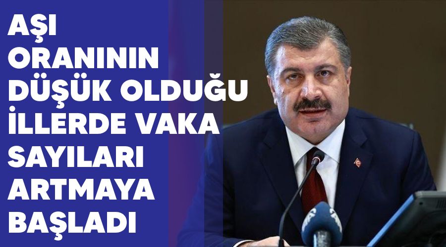 A�� oran�n�n d���k oldu�u illerde vaka say�lar� artmaya ba�lad�