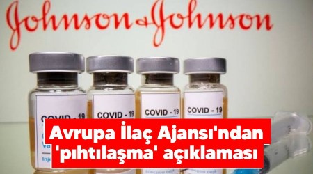 Avrupa İlaç Ajansı'ndan 'pıhtılaşma' açıklaması